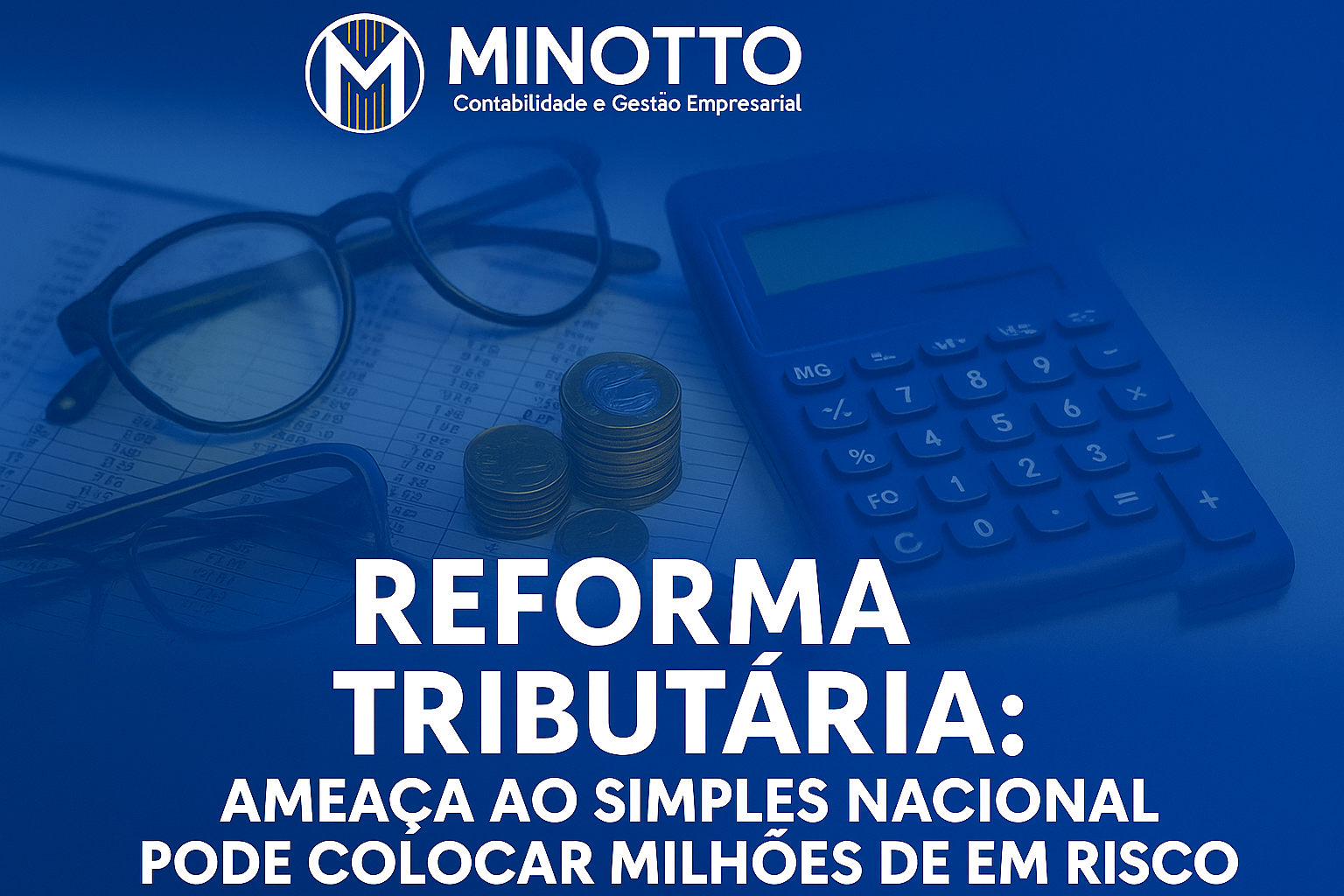 20250728 0949 Reforma Tributária Debate Remix 01k18me60bejbrpx4xngmsqyjy - Minotto Contabilidade