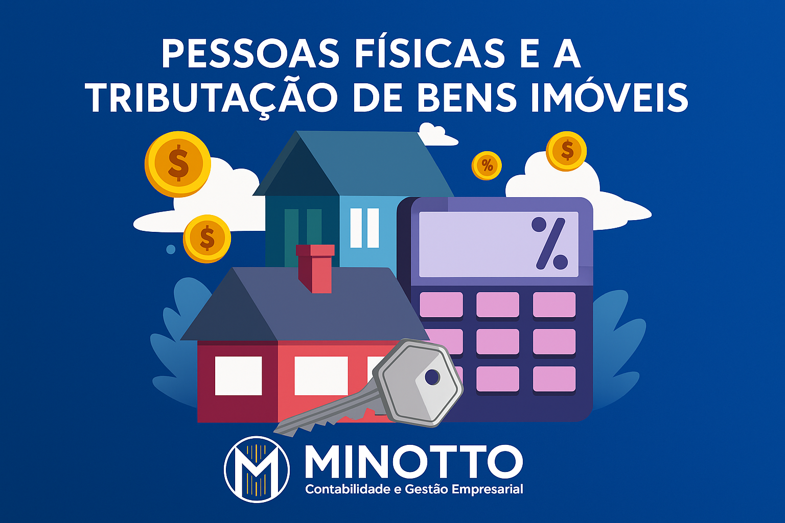 20250924 1308 Tributação De Bens Imóveis Remix 01k5yb1v8sernbr9x8vgz5ww3b - Minotto Contabilidade